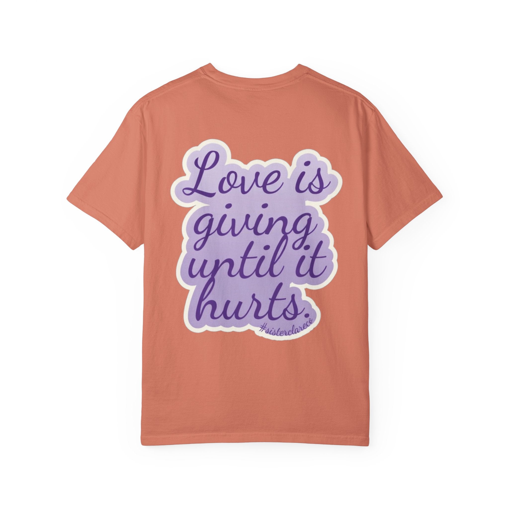 "Love Is Giving Until It Hurts" T-Shirt