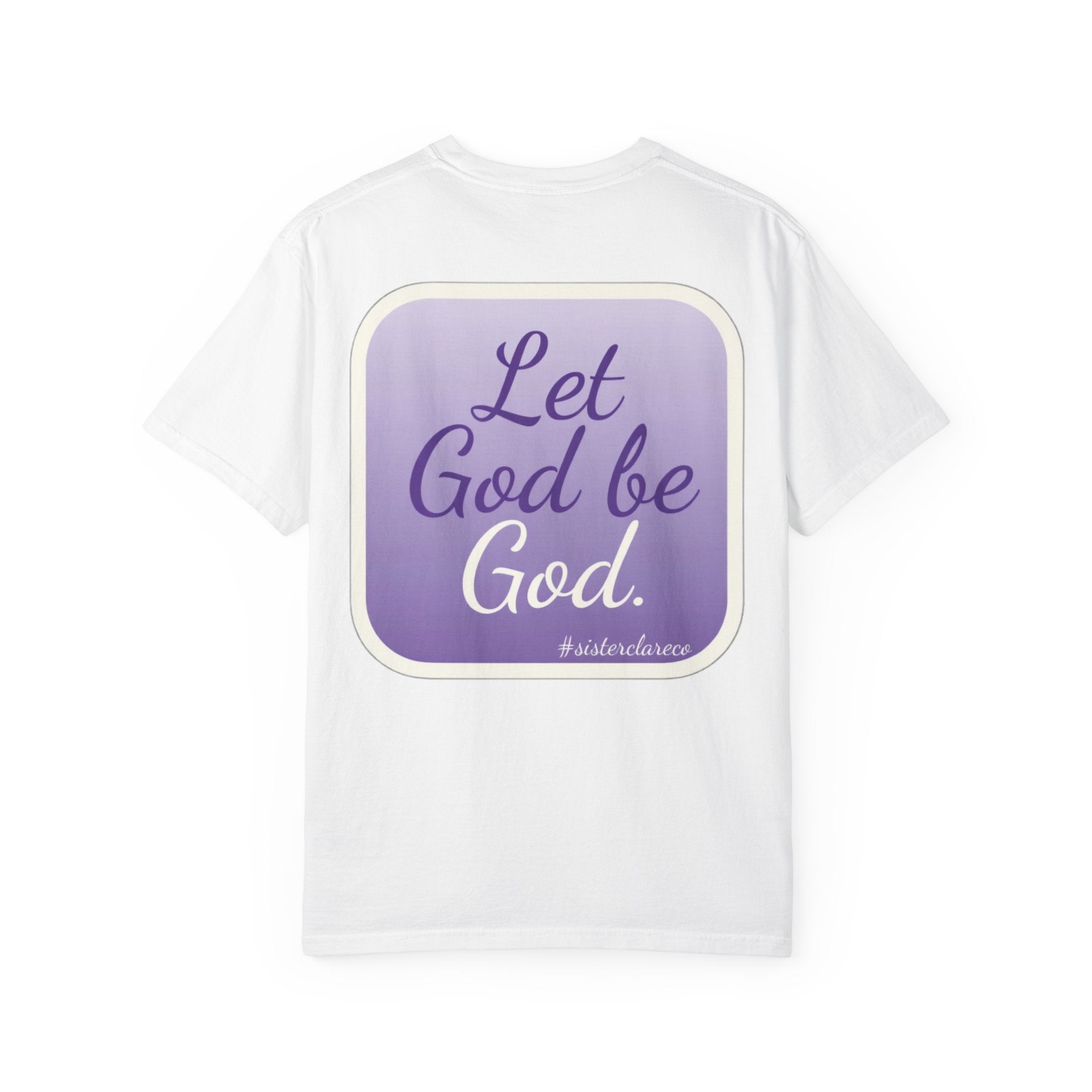 "Let God be God" T-Shirt