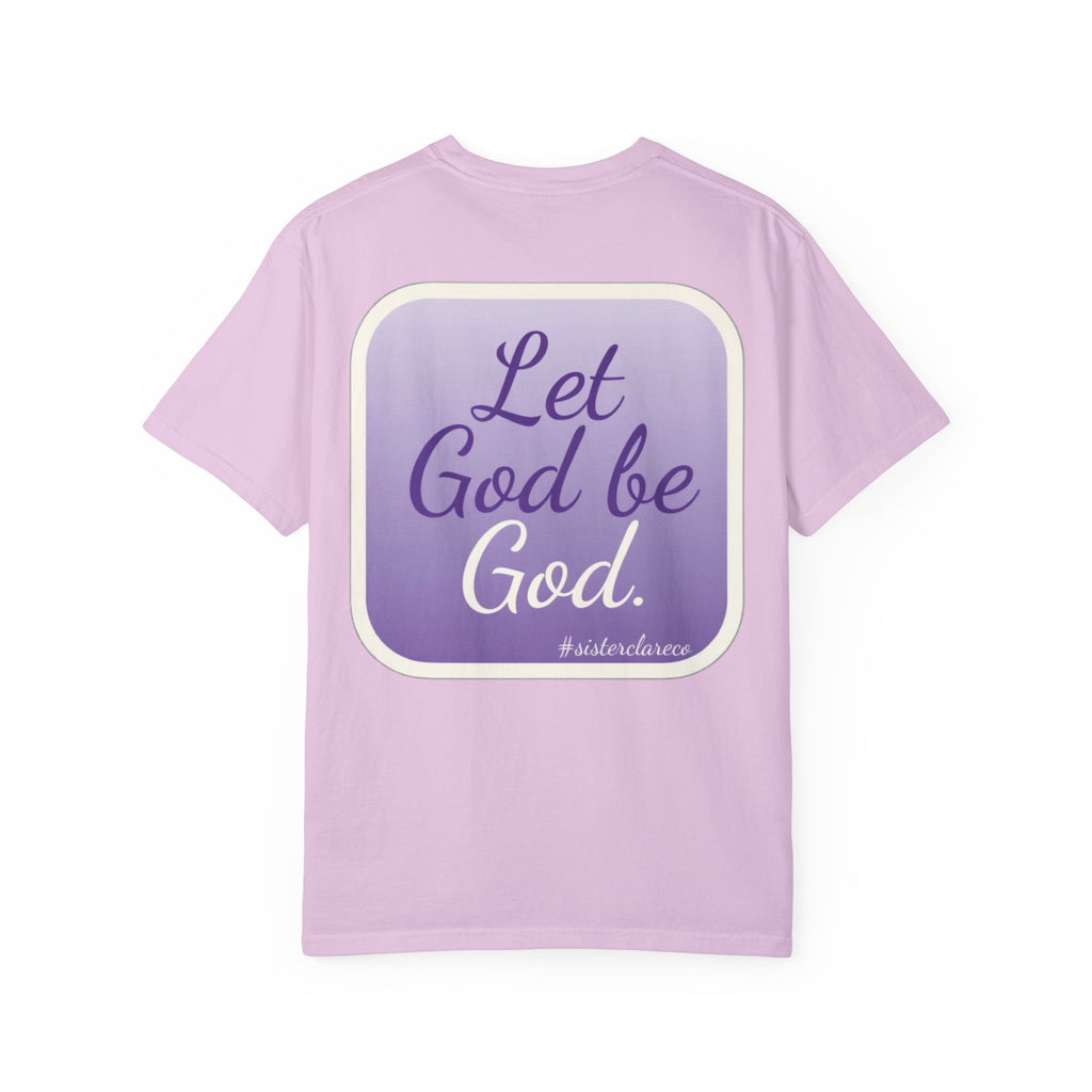 "Let God be God" T-Shirt
