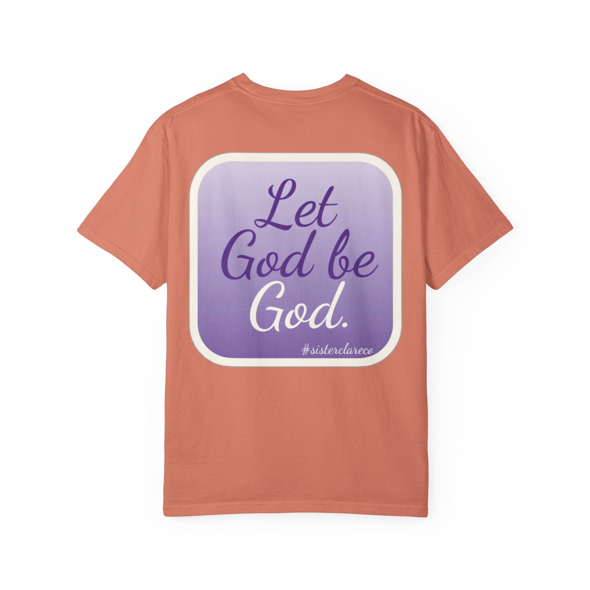 "Let God be God" T-Shirt