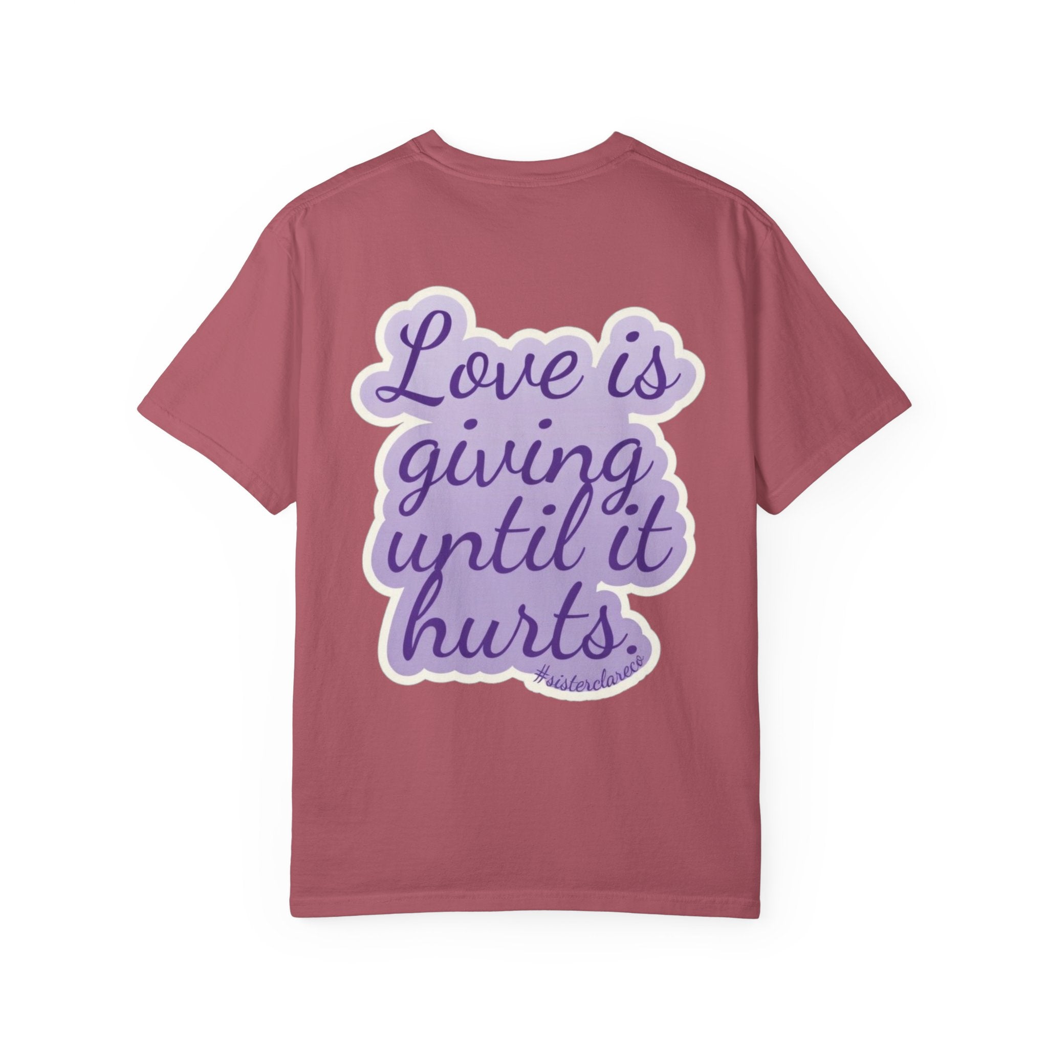 "Love Is Giving Until It Hurts" T-Shirt