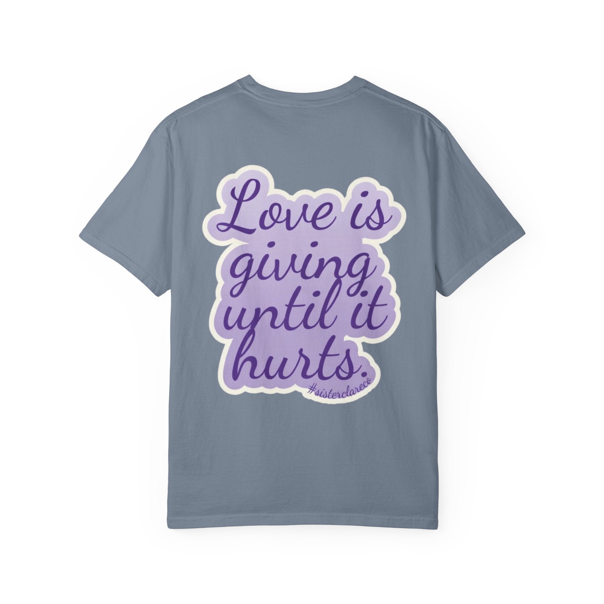 "Love Is Giving Until It Hurts" T-Shirt