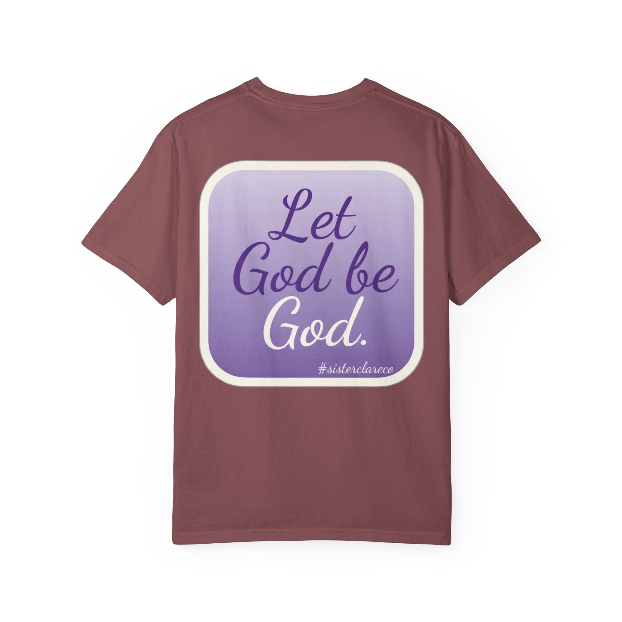 "Let God be God" T-Shirt