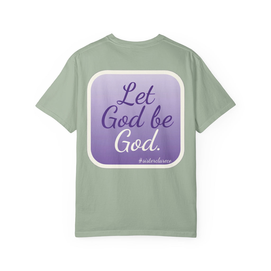 "Let God be God" T-Shirt