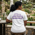 "All or Nothing" T-Shirt