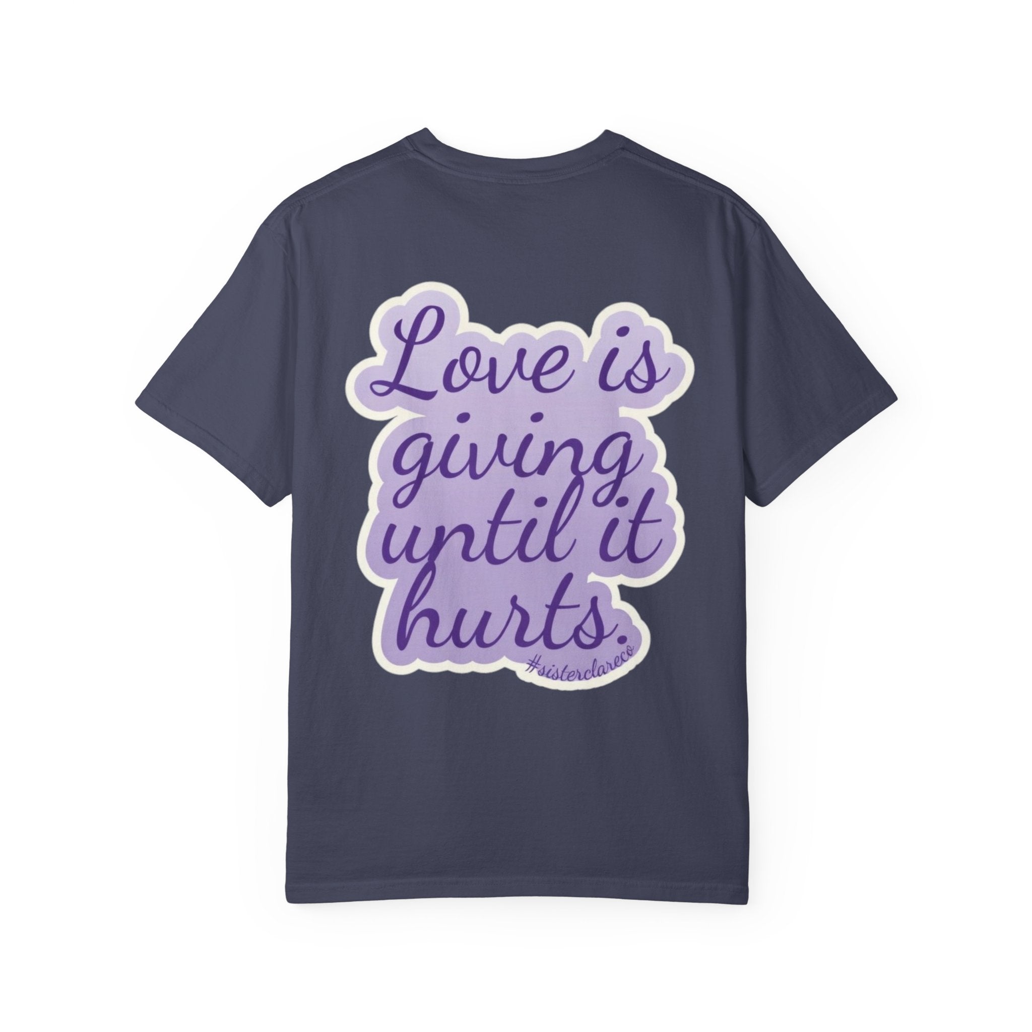 "Love Is Giving Until It Hurts" T-Shirt