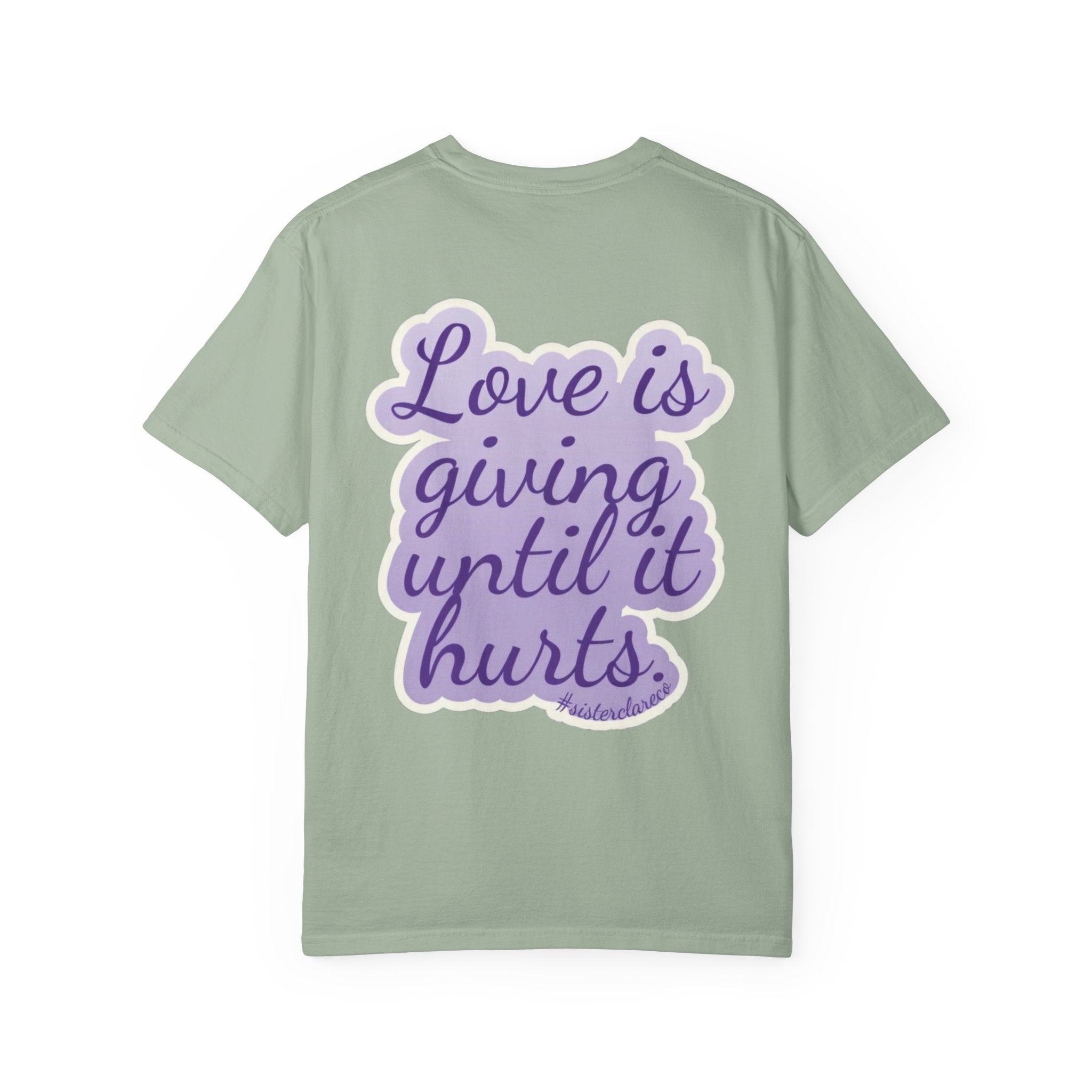 "Love Is Giving Until It Hurts" T-Shirt