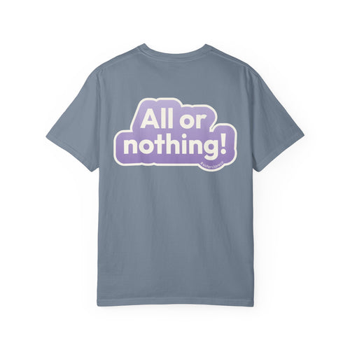 "All or Nothing" T-Shirt