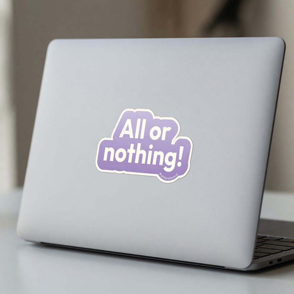 Exact 2-inch 'ALL or nothing!' Sister Clare Crockett sticker applied to laptop in use at true-to-life 2-inch physical scale, faithful to reference, perfect proportions preserved.
