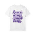 "Love Is Giving Until It Hurts" T-Shirt