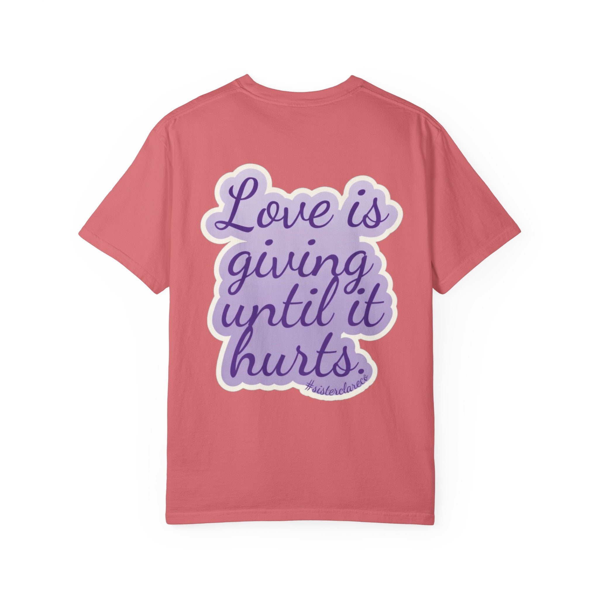 "Love Is Giving Until It Hurts" T-Shirt